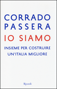 Io_Siamo_Insieme_Per_Costruire_Un`italia_Migliore_-Passera_Corrado